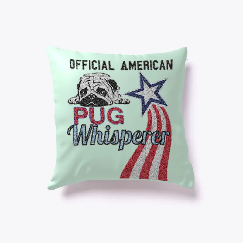 Funny Pug Whisperer Pillow