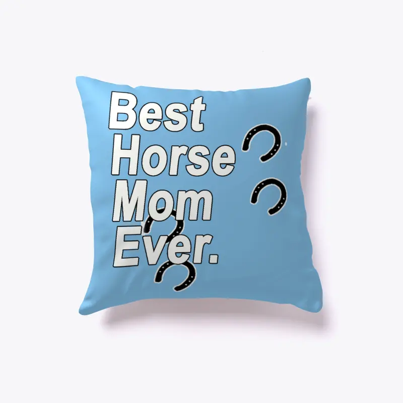 Best Horse Mom Ever Pillow